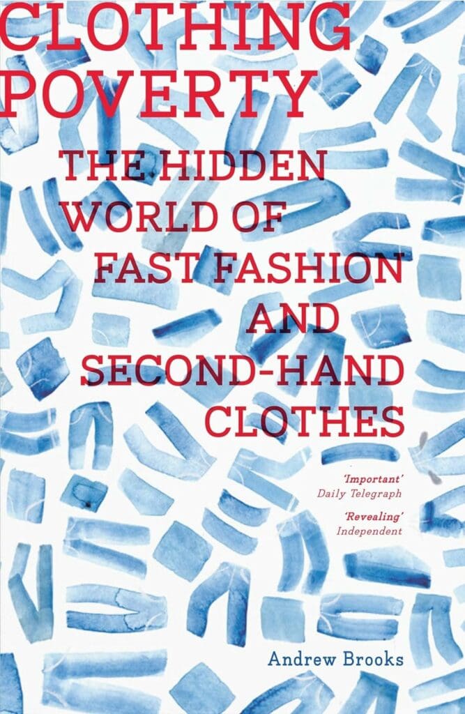 Clothing Poverty: The Hidden World of Fast Fashion and Second-Hand Clothes     Paperback – November 23, 2019