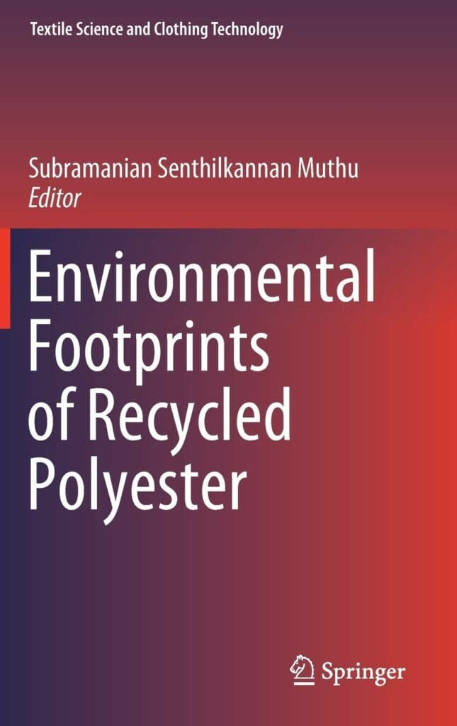 Environmental Footprints of Recycled Polyester (Textile Science and Clothing Technology)     1st ed. 2020 Edition