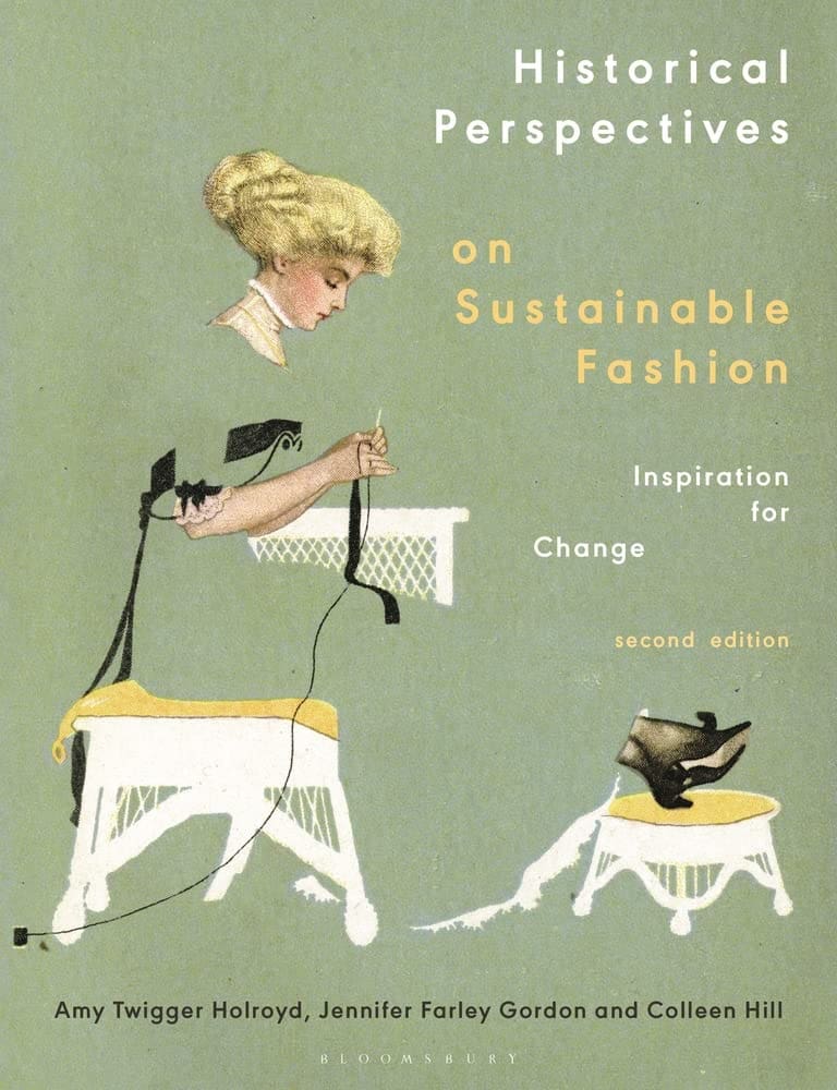 Historical Perspectives on Sustainable Fashion: Inspiration for Change     Paperback – February 9, 2023