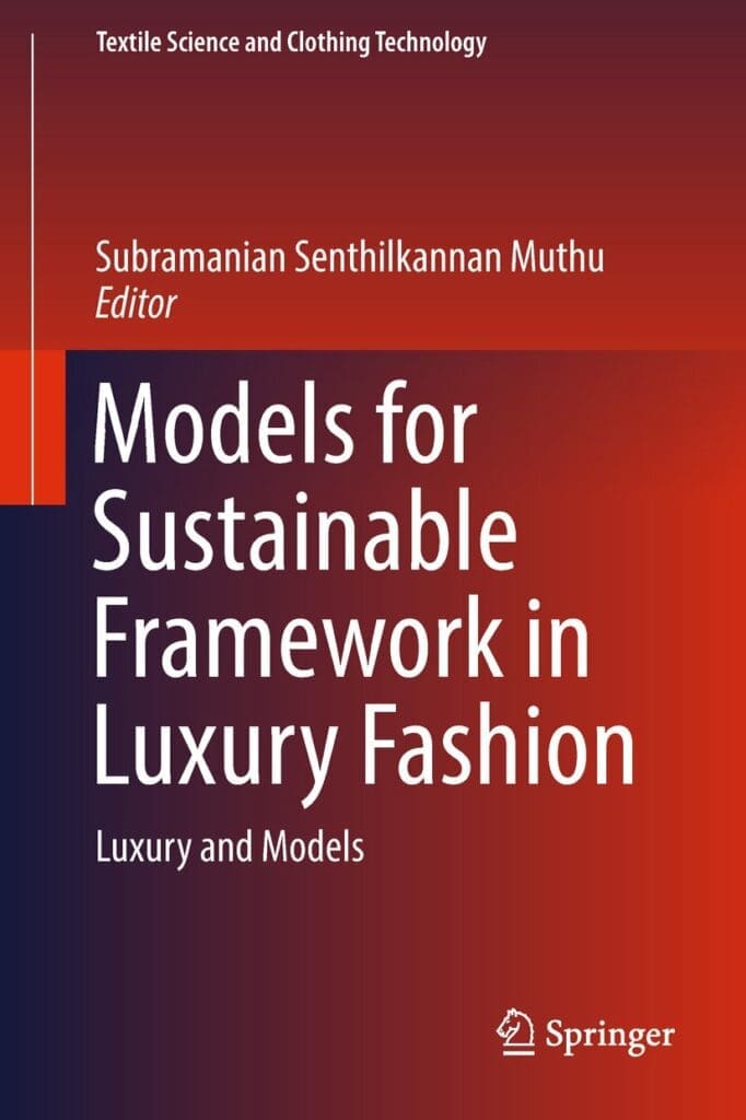 Models for Sustainable Framework in Luxury Fashion: Luxury and Models (Textile Science and Clothing Technology)     1st ed. 2018 Edition, Kindle Edition