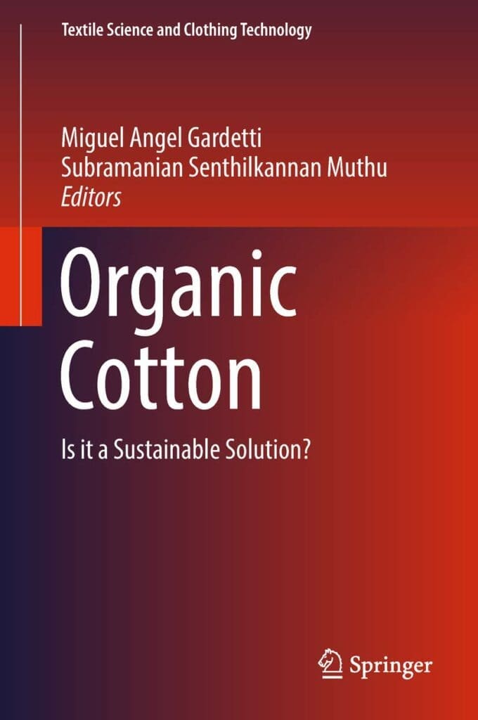 Organic Cotton: Is it a Sustainable Solution? (Textile Science and Clothing Technology)     1st ed. 2019 Edition, Kindle Edition