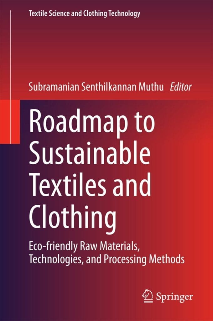 Roadmap to Sustainable Textiles and Clothing: Eco-friendly Raw Materials, Technologies, and Processing Methods (Textile Science and Clothing Technology)     2014th Edition, Kindle Edition