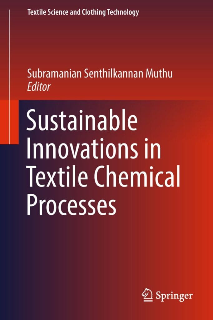 Sustainable Innovations in Textile Chemical Processes (Textile Science and Clothing Technology)     1st ed. 2018 Edition, Kindle Edition