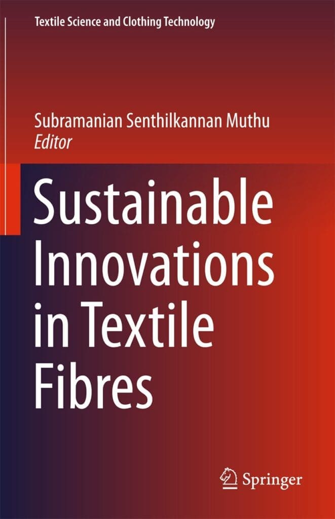 Sustainable Innovations in Textile Fibres (Textile Science and Clothing Technology)     1st ed. 2018 Edition, Kindle Edition