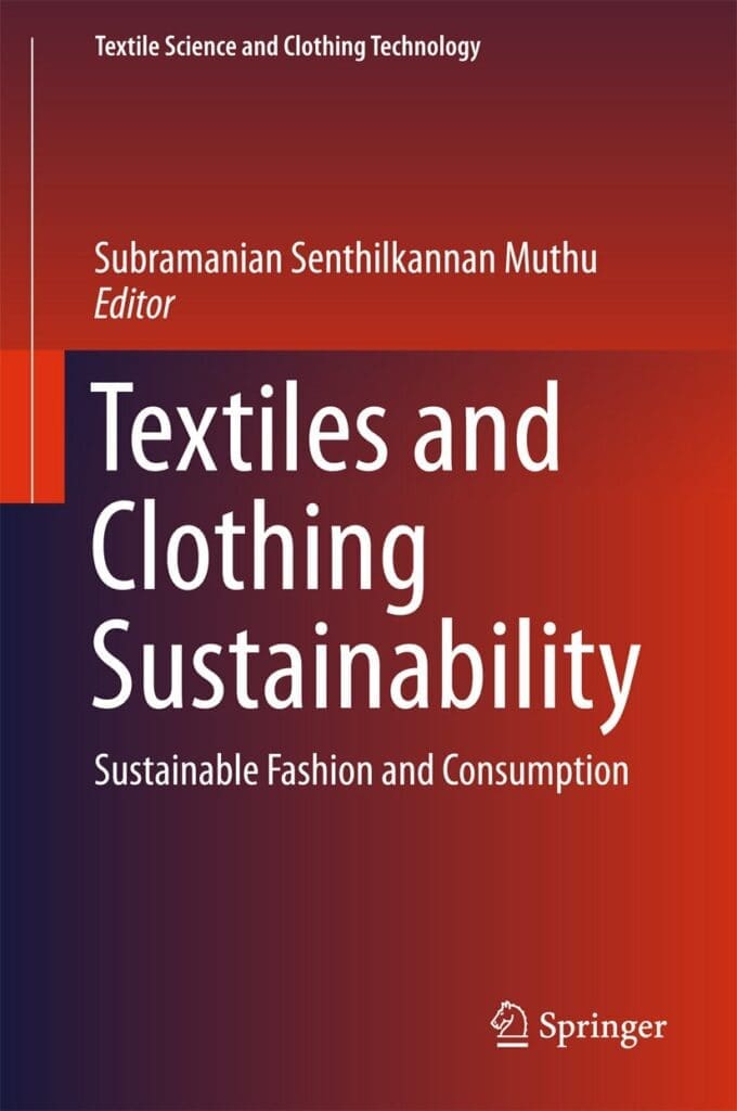 Textiles and Clothing Sustainability: Sustainable Fashion and Consumption (Textile Science and Clothing Technology)     1st ed. 2017 Edition, Kindle Edition