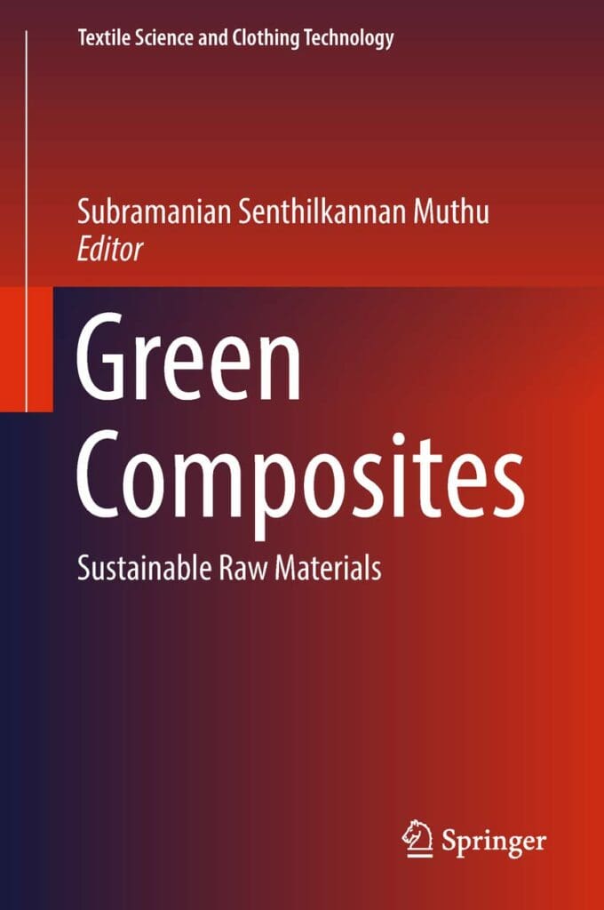 Green Composites: Sustainable Raw Materials (Textile Science and Clothing Technology)     1st ed. 2019 Edition, Kindle Edition