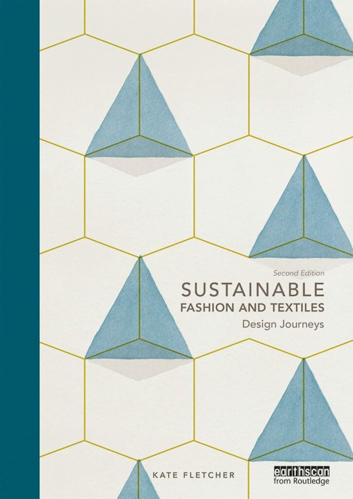 Sustainable Fashion and Textiles: Design Journeys     2nd Edition